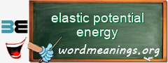 WordMeaning blackboard for elastic potential energy